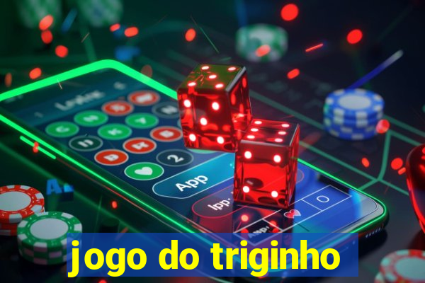 jogo do triginho